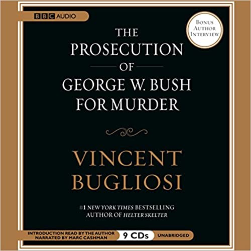 The Prosecution of George W. Bush For Murder Audio CD – Unabridged, May 5, 2008