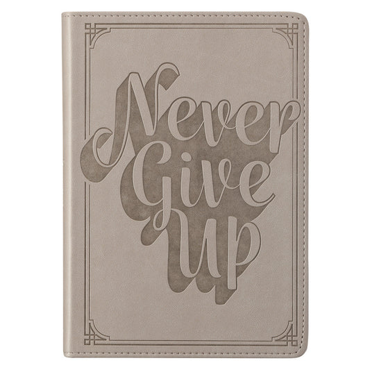 Specialty Item - Never Give Up Gray Faux Leather Classic Journal