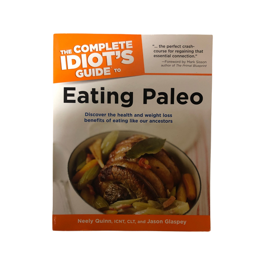 The Complete Idiots Guide to Eating Paleo