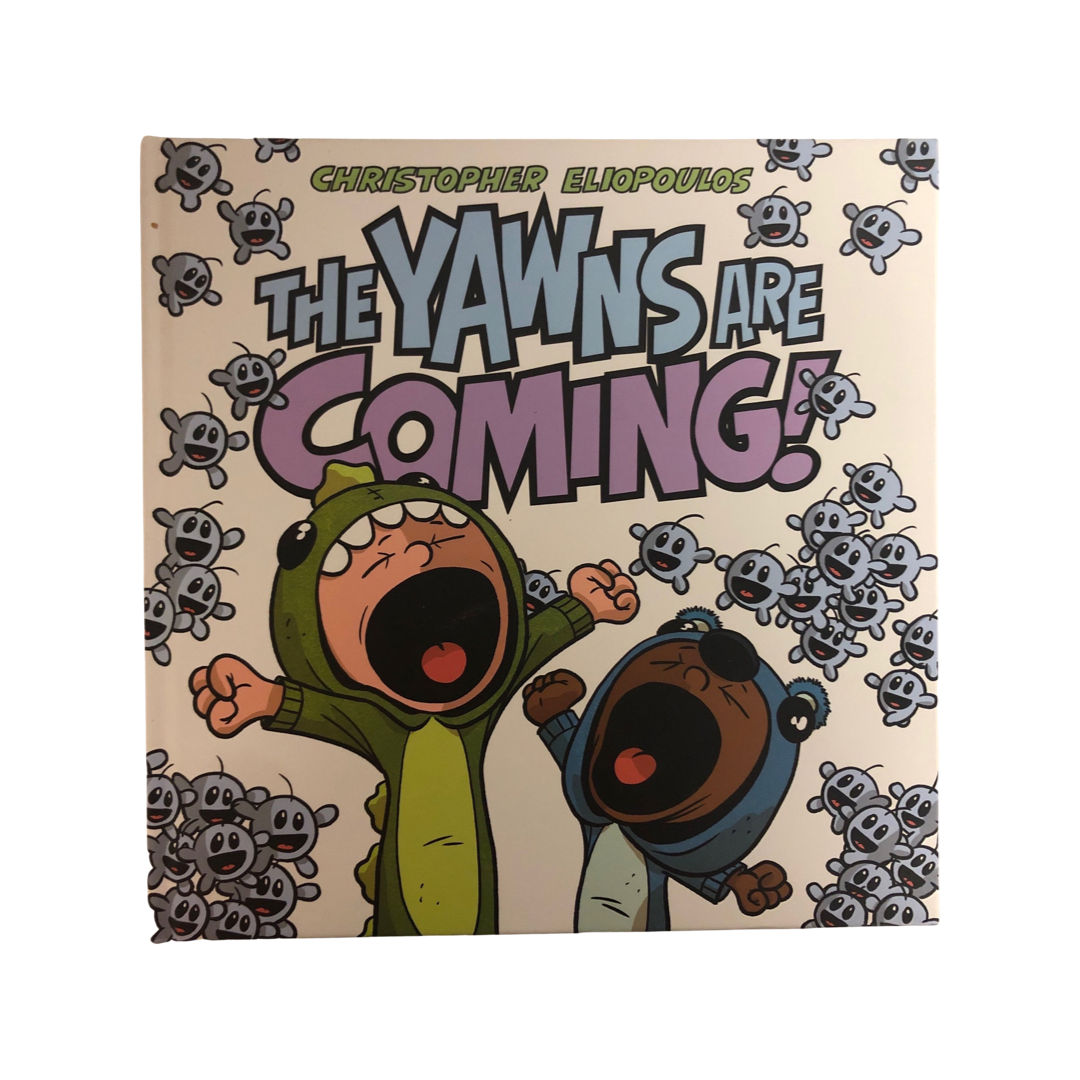 The Yawns Are Coming by Christopher Eliopoulos