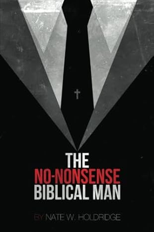 The No-Nonsense Biblical Man