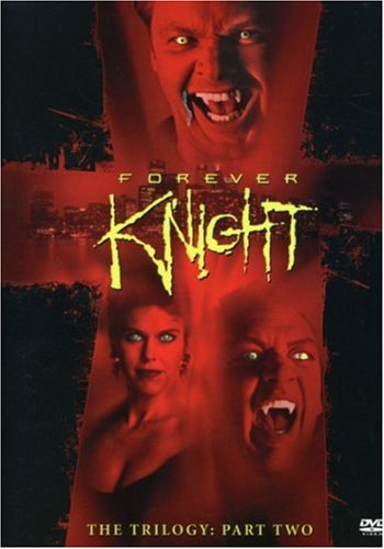 Forever Knight - The Trilogy, Part 2