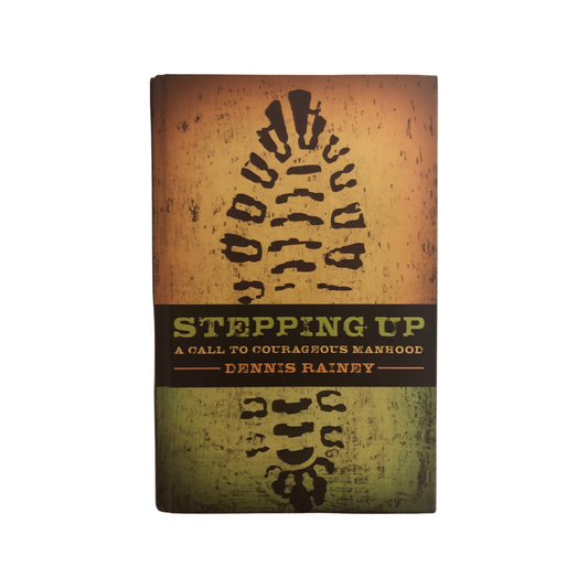Stepping Up by Dennis Rainey